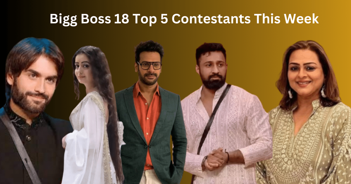 Bigg Boss 18 Top 5 Contestants This Week